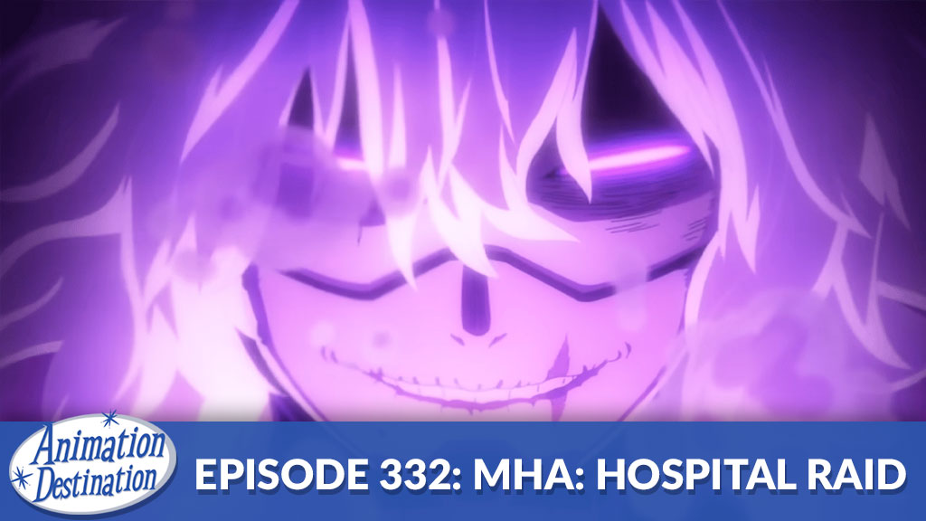 332. My Hero Academia – Hospital Raid Arc