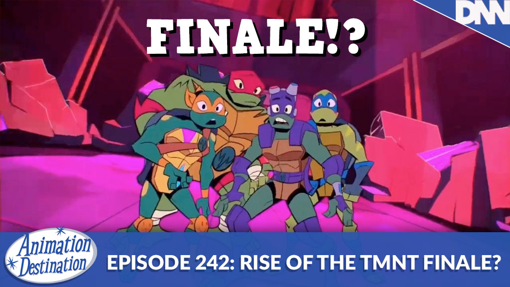 242. Rise of the TMNT Finale?