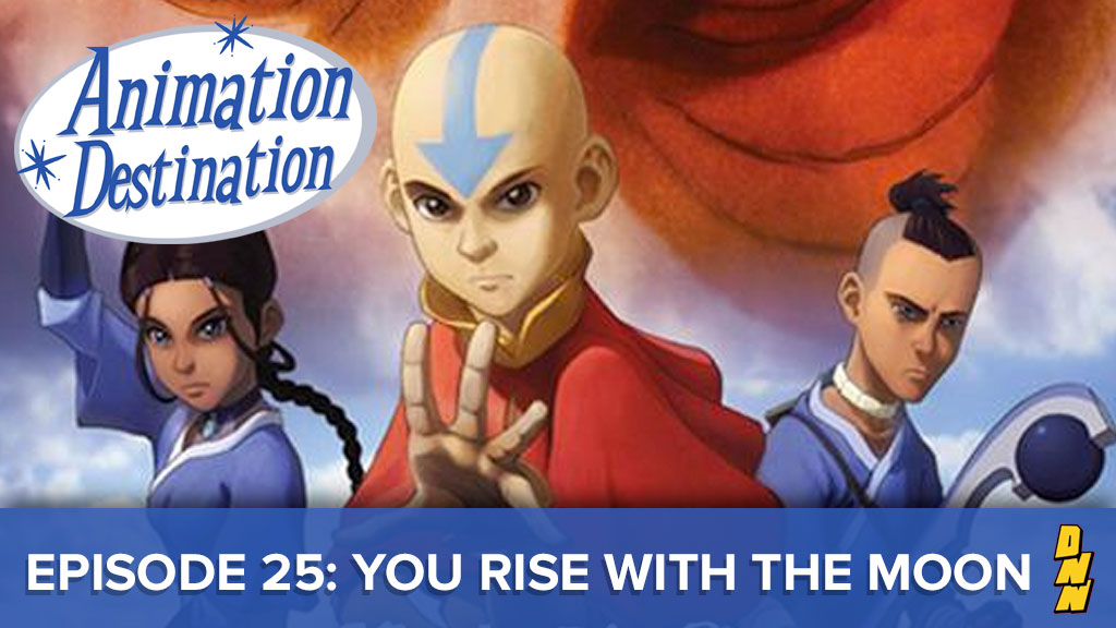 25. Avatar Book 1 (Part 1) – You Rise with the Moon