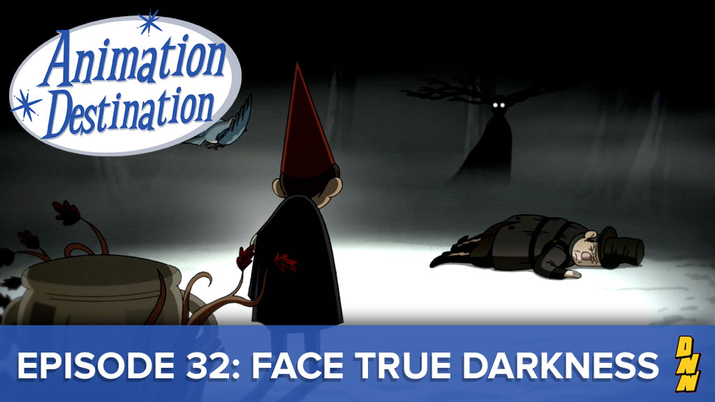 32. Over the Garden Wall (Part 2) – Face True Darkness