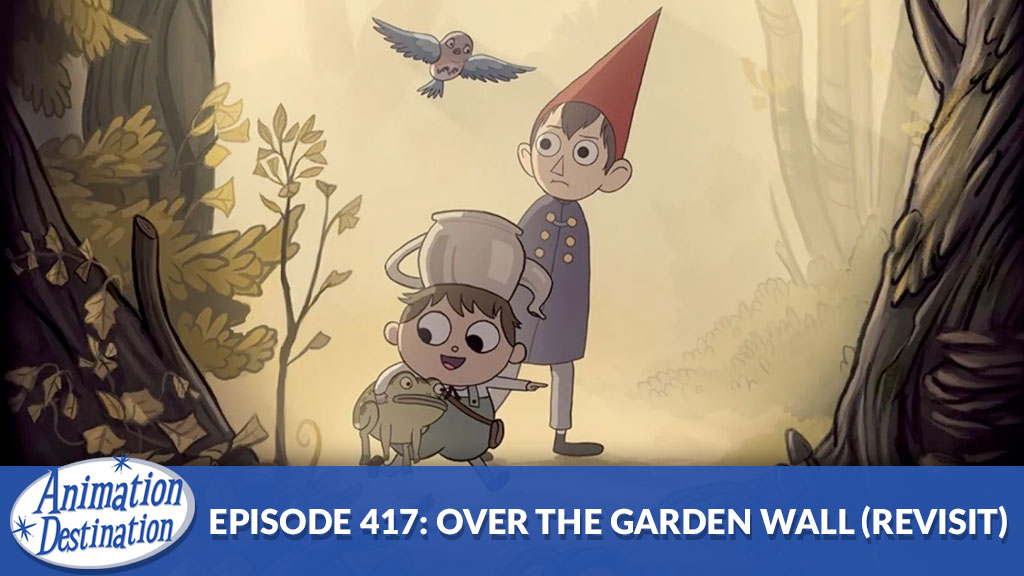 417. Over the Garden Wall (Revisit)