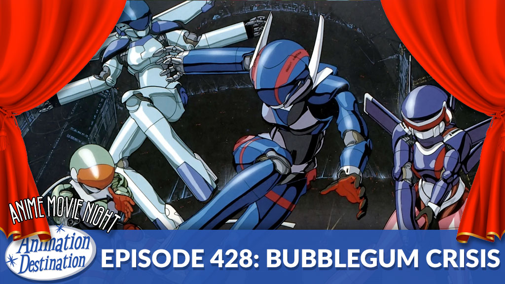 428. Anime Movie Night: Bubblegum Crisis